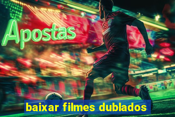 baixar filmes dublados